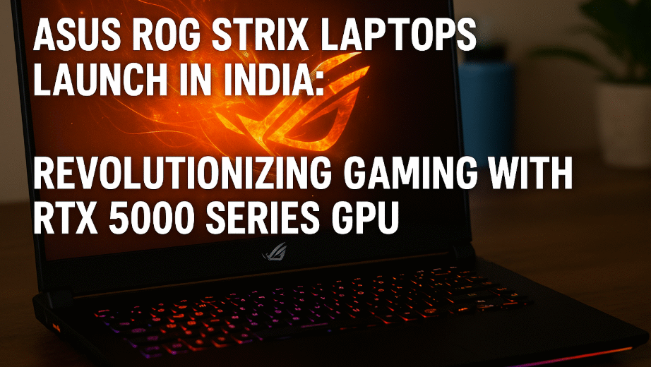 ASUS ROG Strix RTX 5000 Laptops India