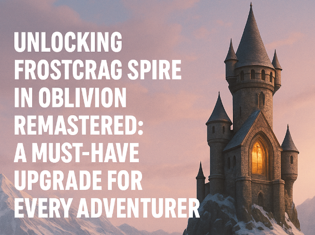Frostcrag Spire Oblivion Remastered