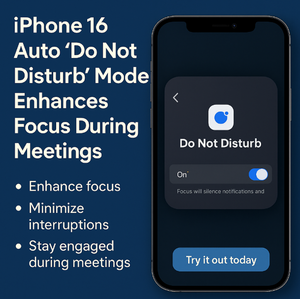 iPhone 16 Auto Do Not Disturb for Meetings