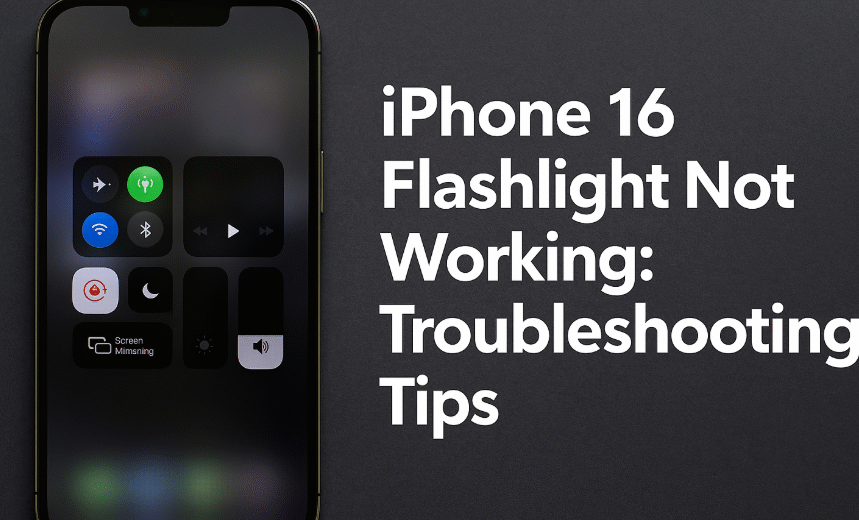 iPhone 16 flashlight not working