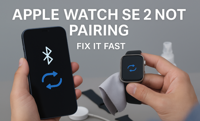 How to fix Apple Watch SE 2 not pairing with iPhone – step-by-step guide